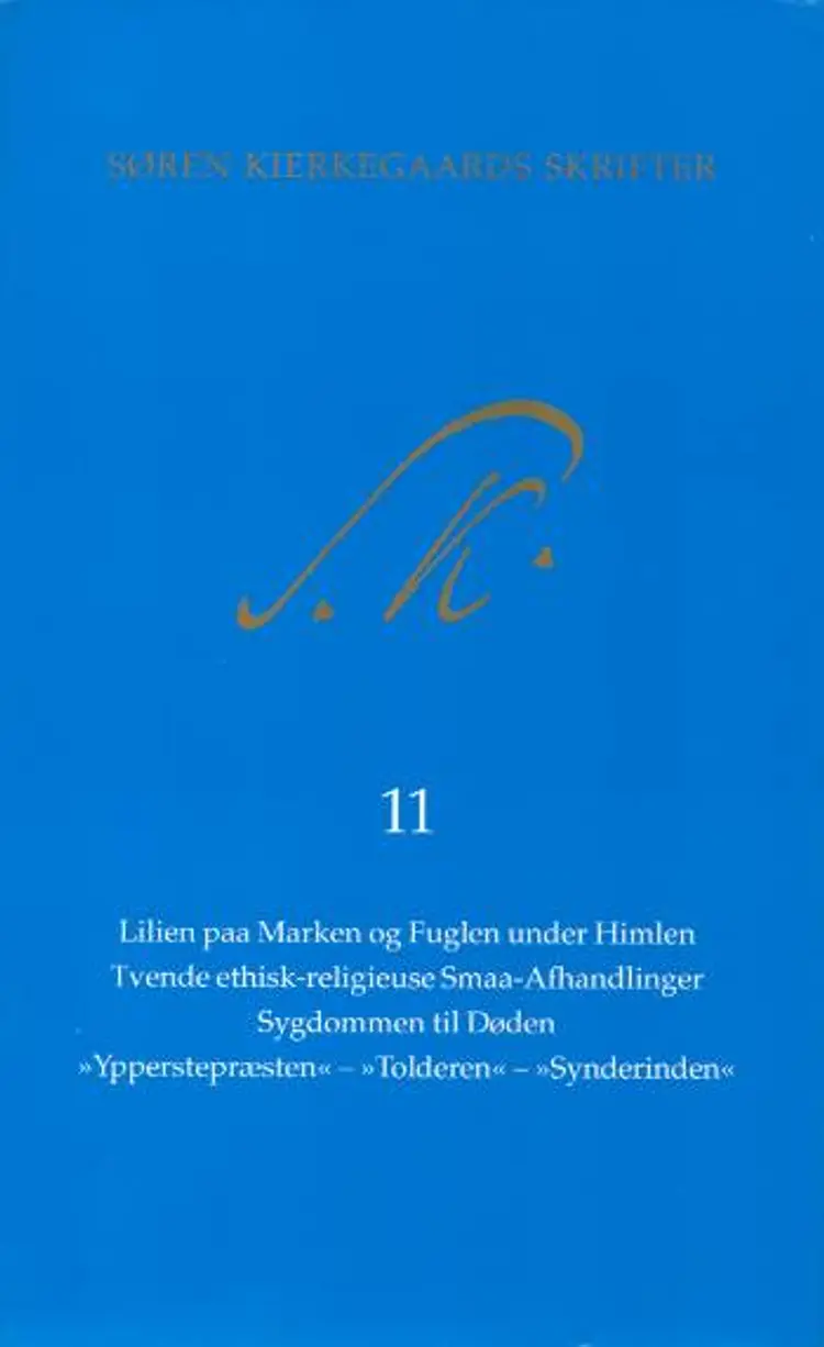 Søren Kierkegaards skrifter. Bind 11 af Søren Kierkegaard