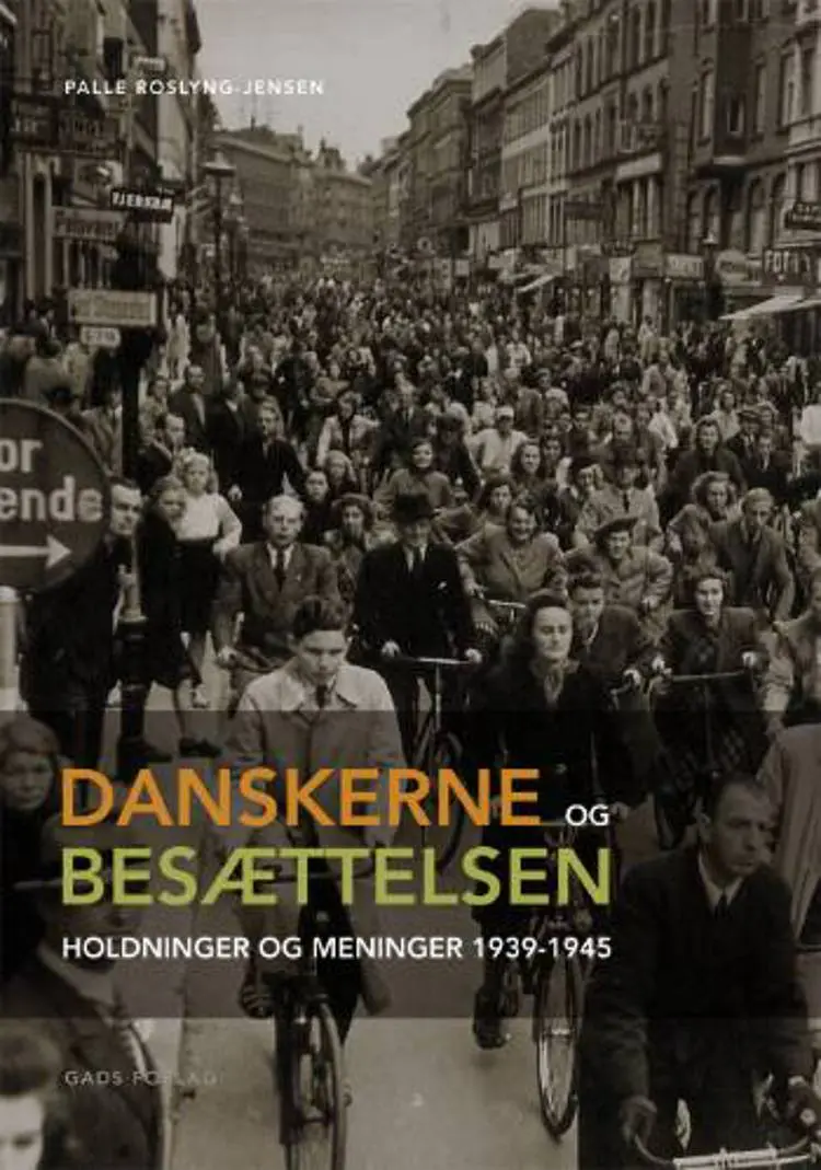 Danskerne og Besættelsen af Palle Roslyng-Jensen