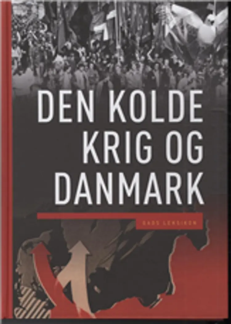 Den Kolde Krig og Danmark af John T. Lauridsen