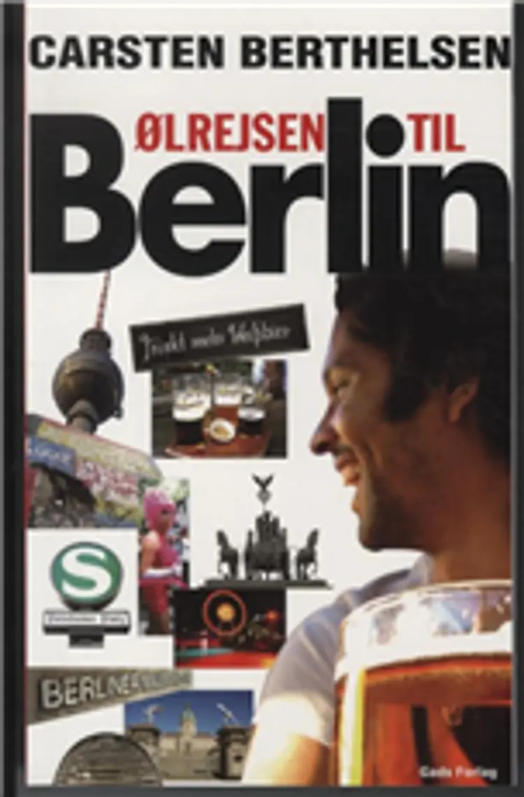Ølrejsen til Berlin af Carsten Berthelsen
