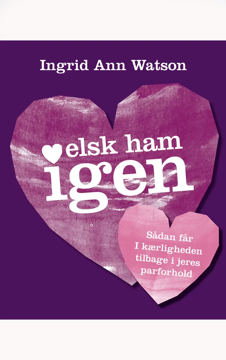 Elsk ham igen af Ingrid Ann Watson