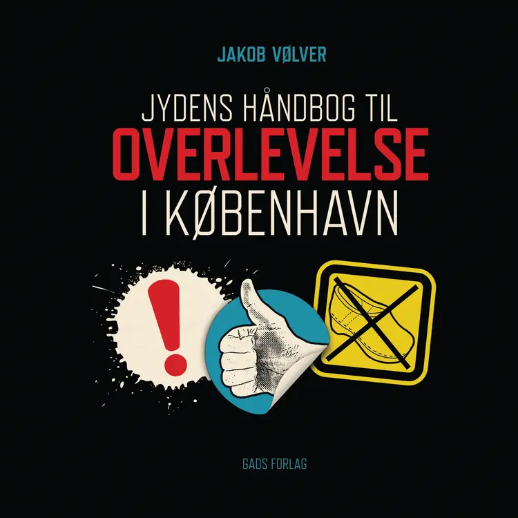 Jydens håndbog til overlevelse i København af Jakob Vølver