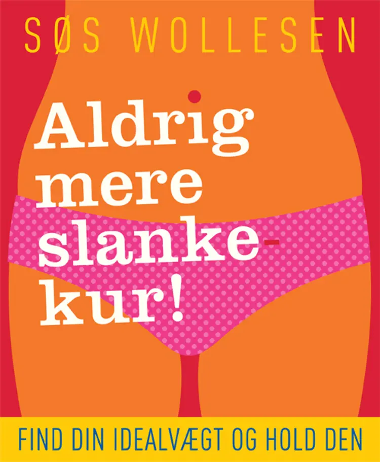 Aldrig mere slankekur! af Søs Wollesen