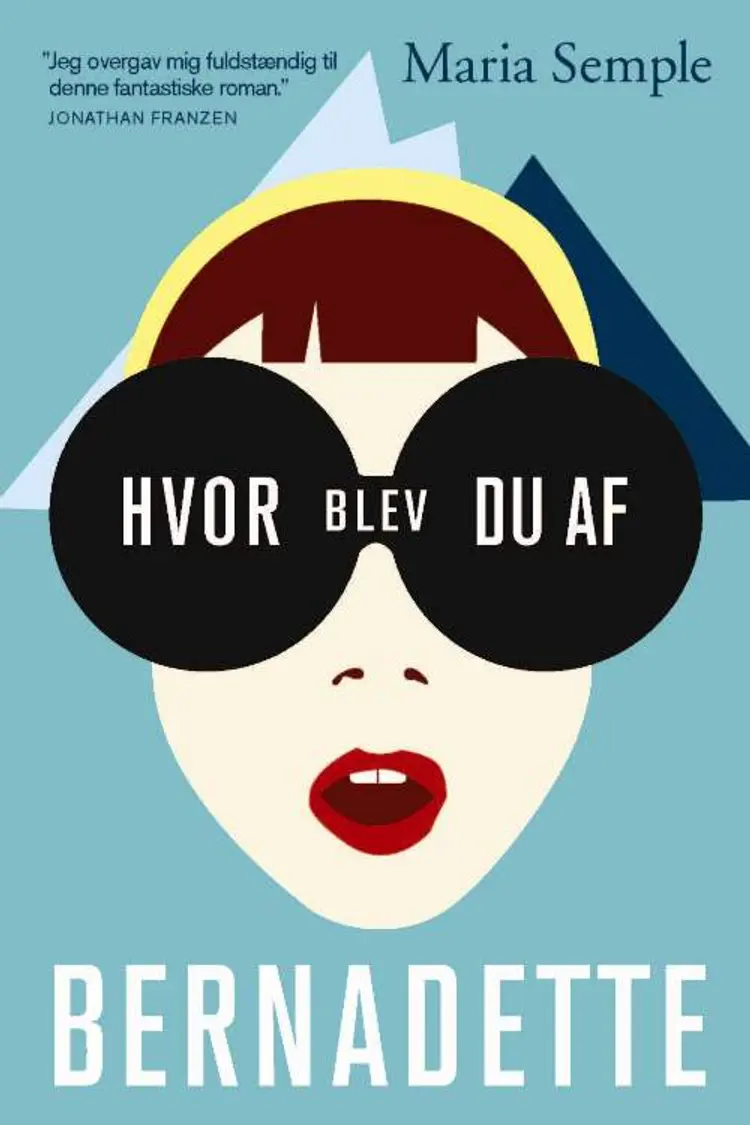Hvor blev du af Bernadette af Maria Semple