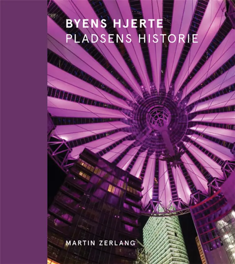 Byens hjerte - pladsens historie af Martin Zerlang