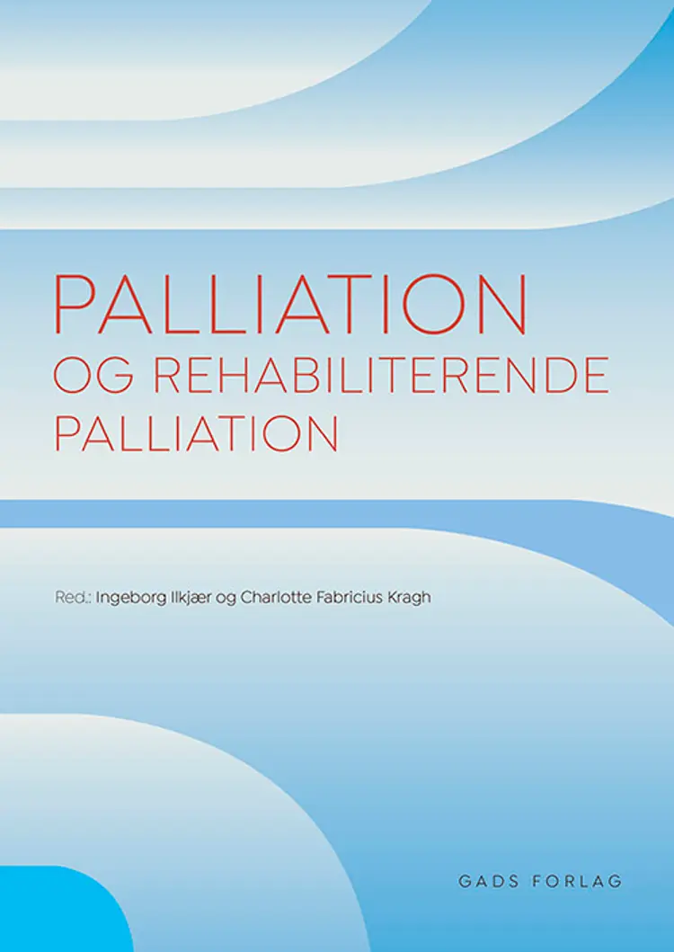 Palliation og rehabiliterende palliation af Ingeborg Ilkjær