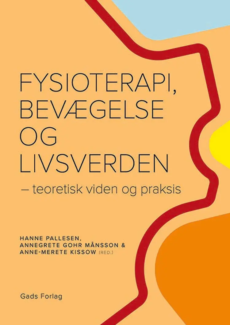 Fysioterapi, bevægelse og livsverden af Anne-Merete Kissow