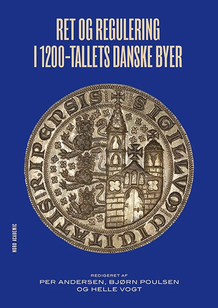 Ret og regulering i 1200-tallets danske byer af Bjørn Poulsen