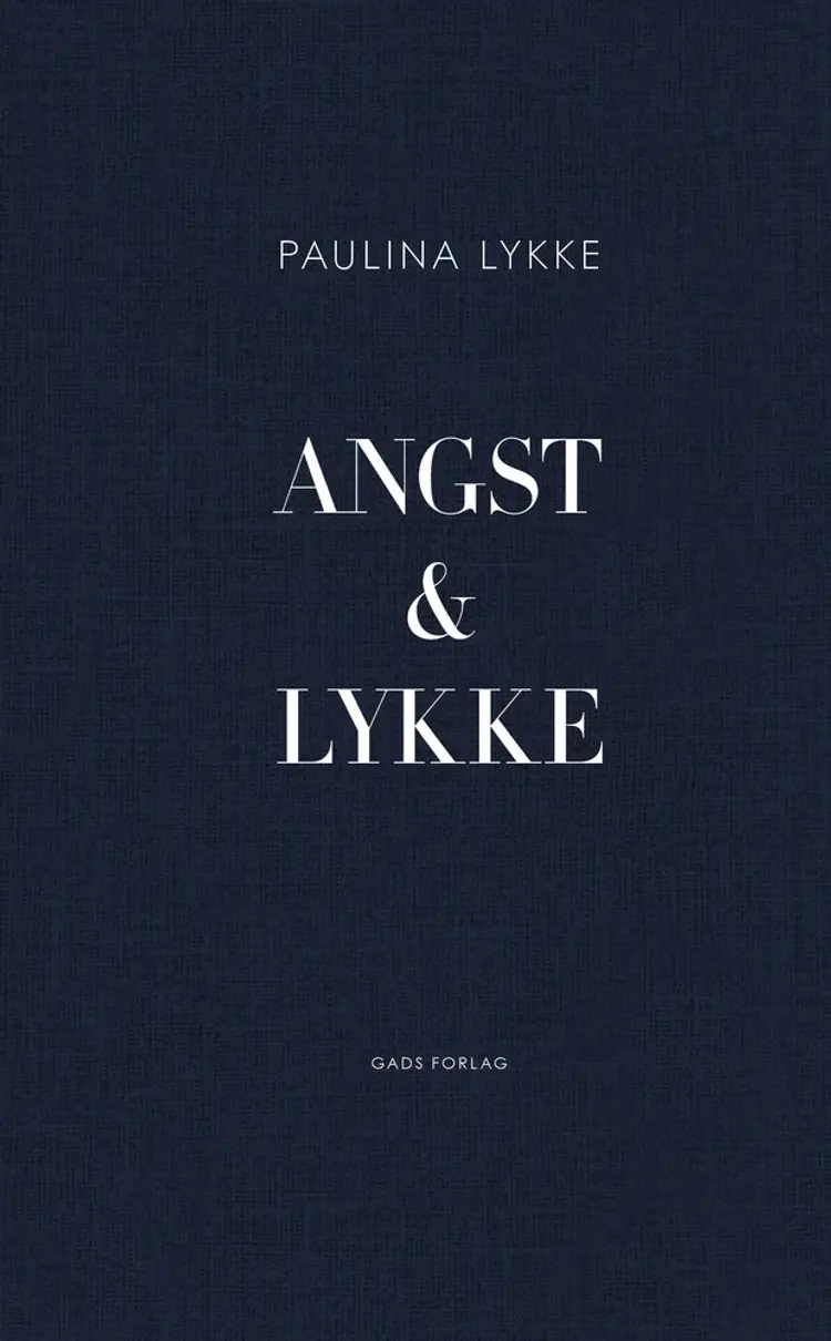 Angst & Lykke af Paulina Lykke