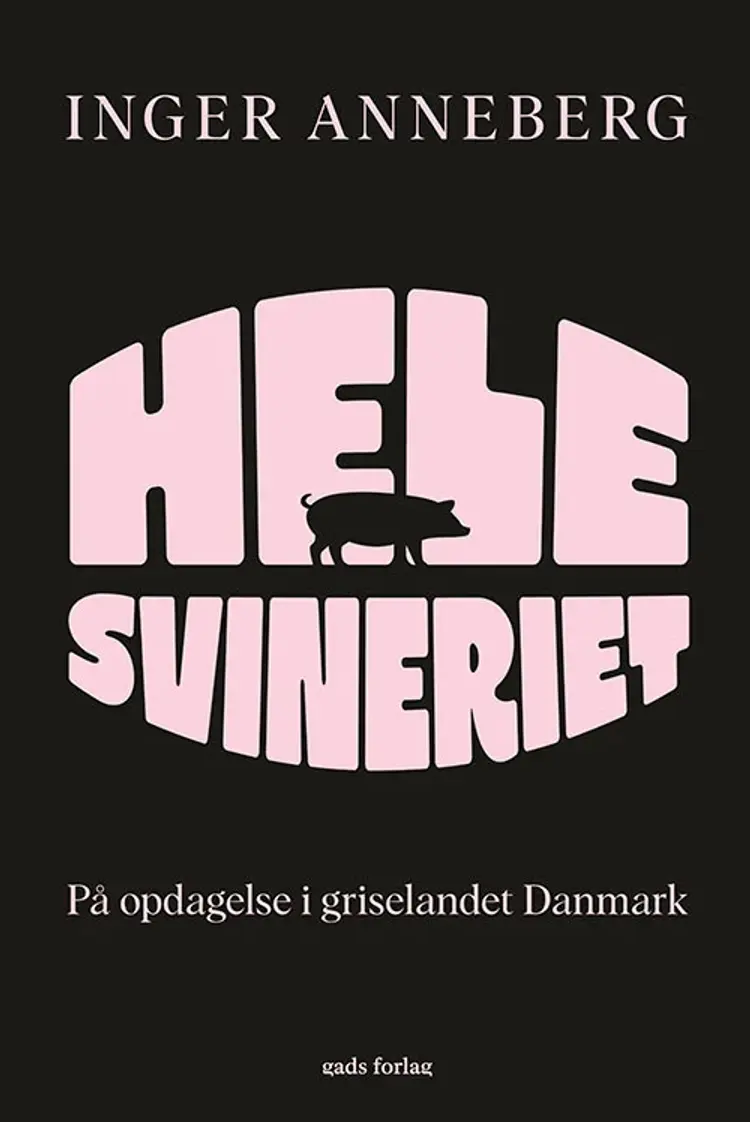 Hele svineriet af Inger Anneberg