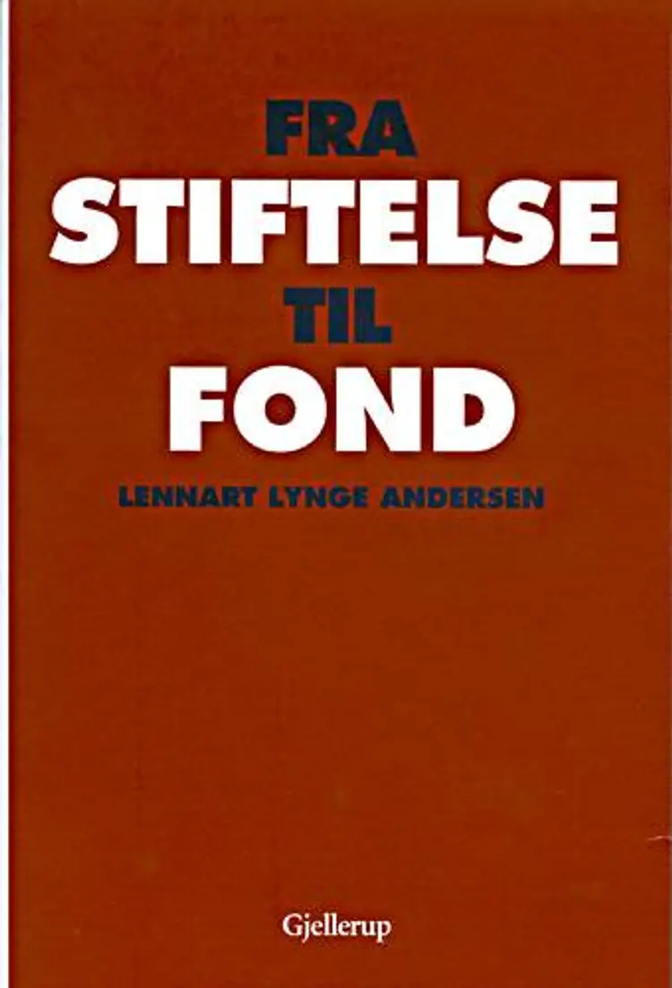 Fra stiftelse til fond af Lennart Lynge Andersen