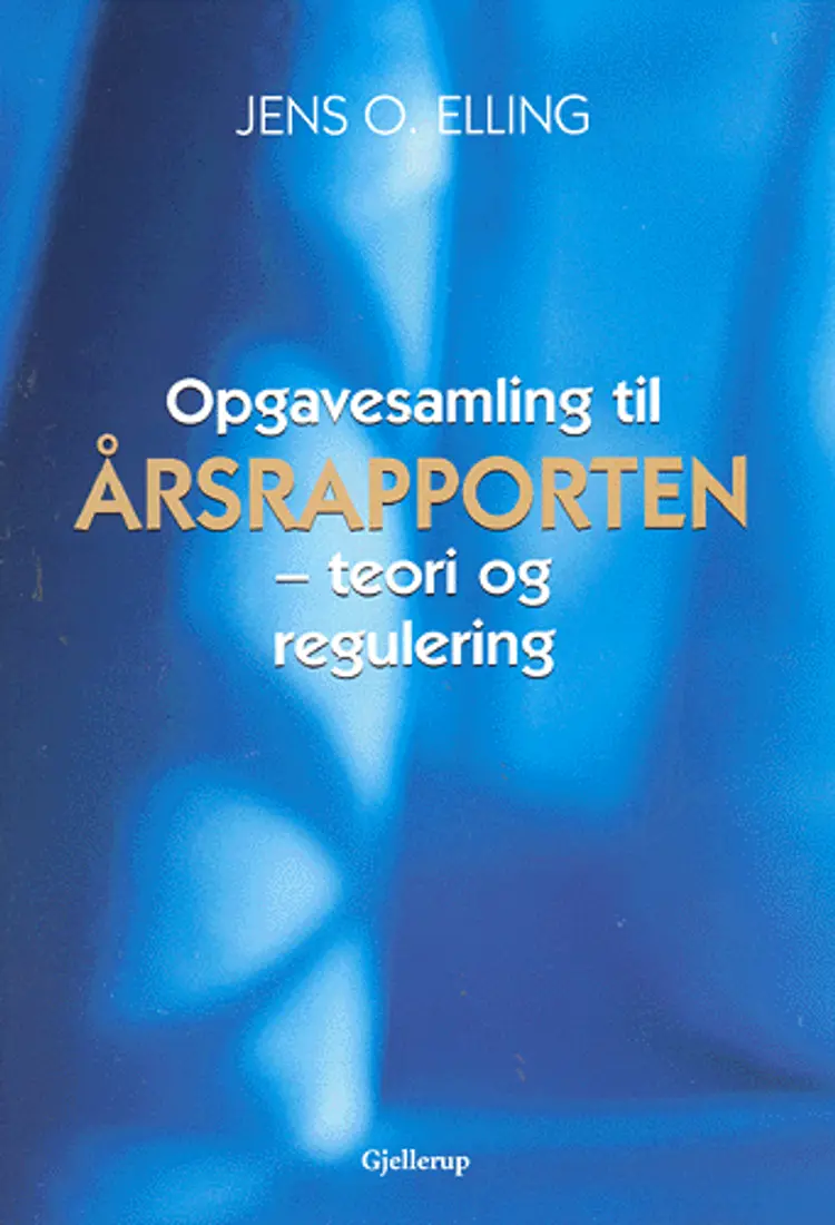 Opgavesamling til Årsrapporten af Jens O. Elling