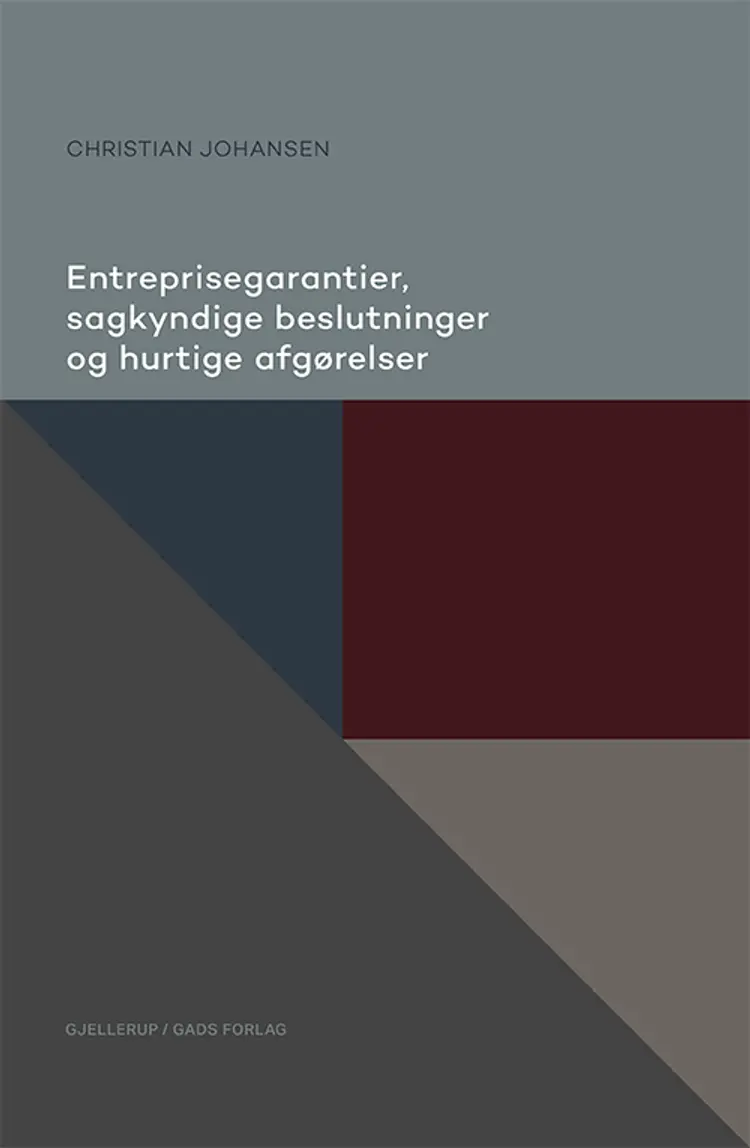 Entreprisegarantier, sagkyndige beslutninger og hurtige afgørelser af Christian Johansen