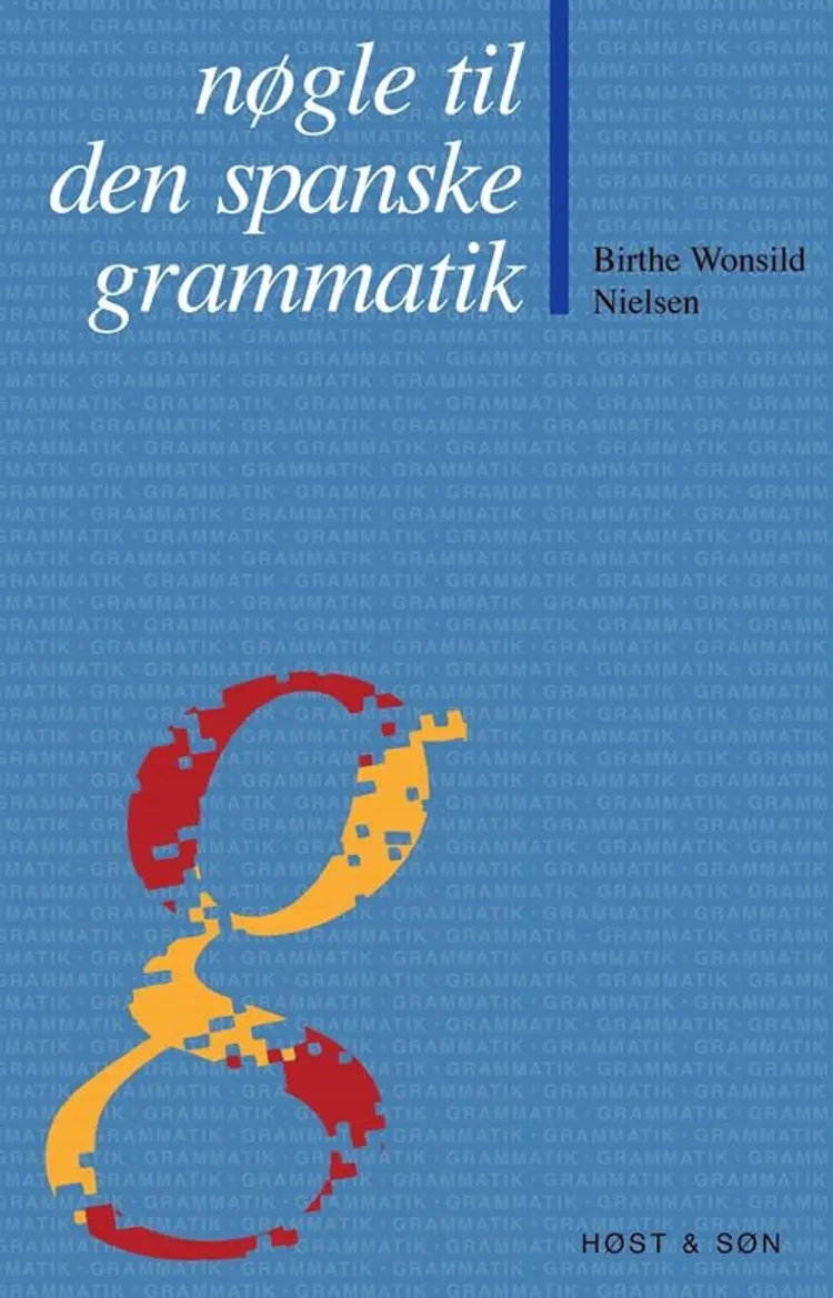 Nøgle til den spanske grammatik af Birthe Wonsild Nielsen