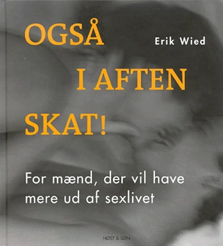 Også i aften, skat! af Erik Wied