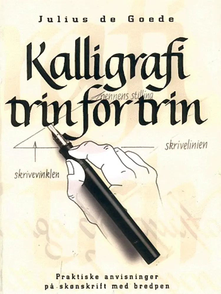 Kalligrafi trin for trin af Julius de Goede