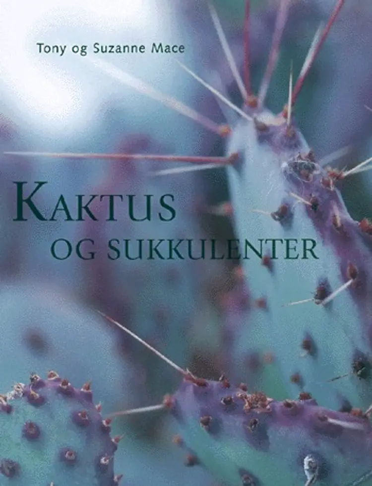Kaktus og sukkulenter af Tony