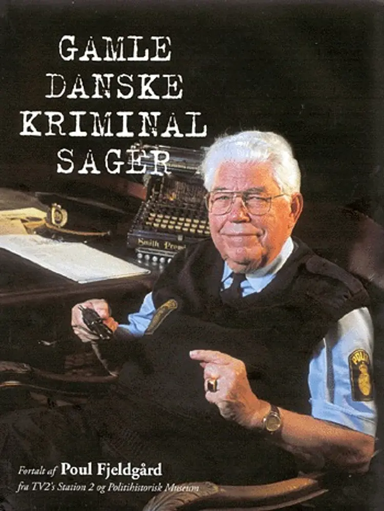 Gamle danske kriminalsager af Poul Fjeldgård