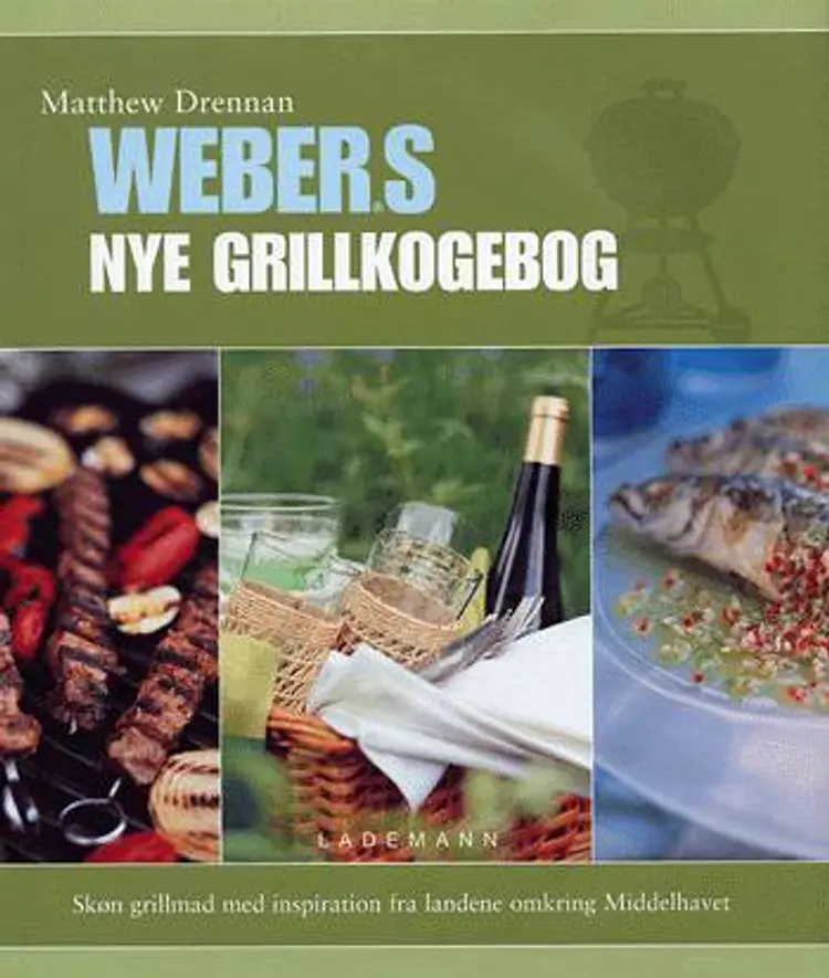 Webers nye grillkogebog af Matthew Drennan