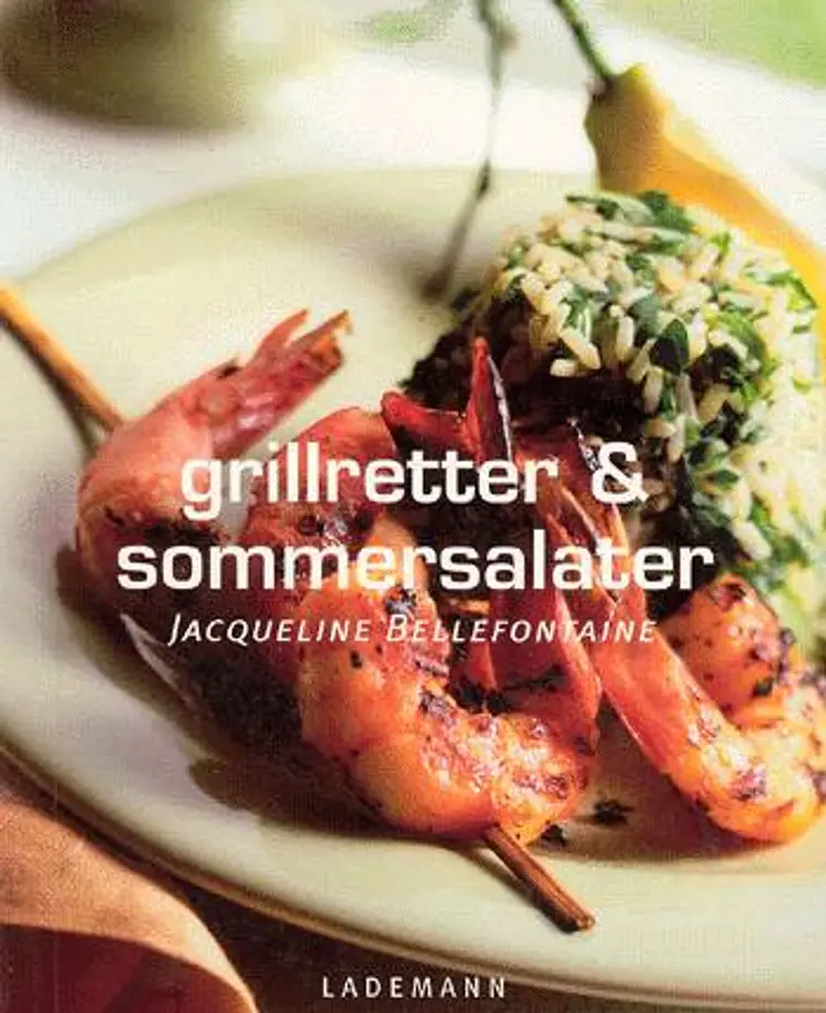 Grillretter & sommersalater af Jacqueline Bellefontaine