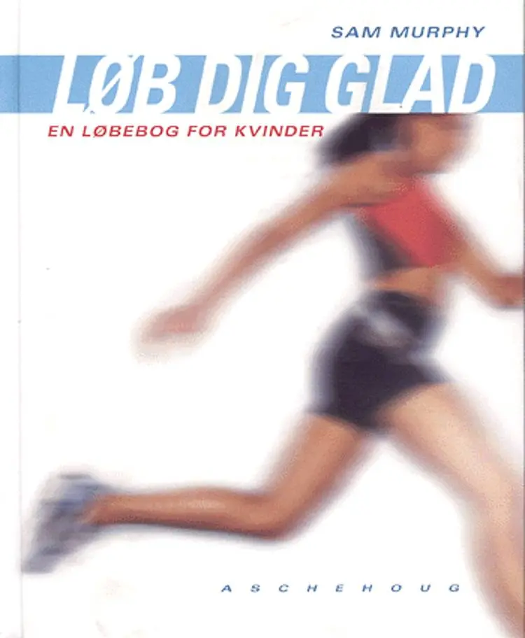 Løb dig glad af Sam Murphy