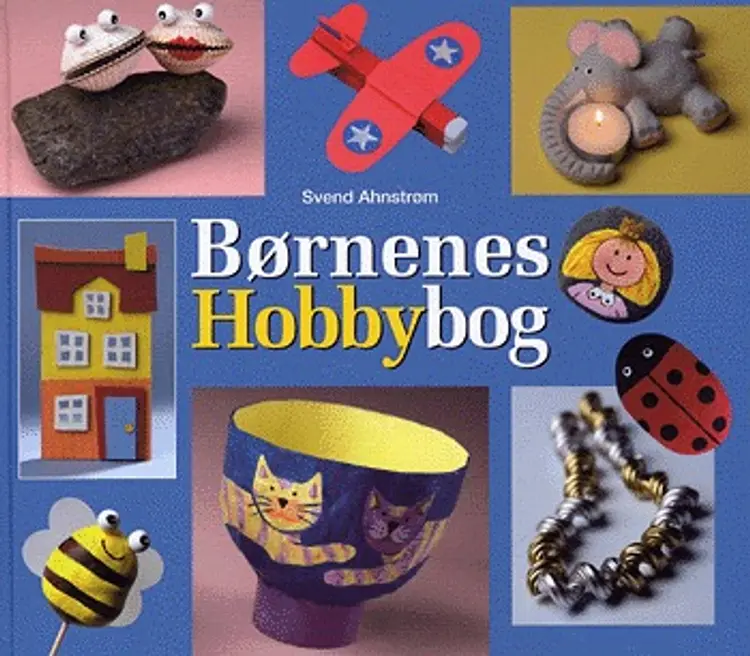 Børnenes hobbybog af Svend Ahnstrøm