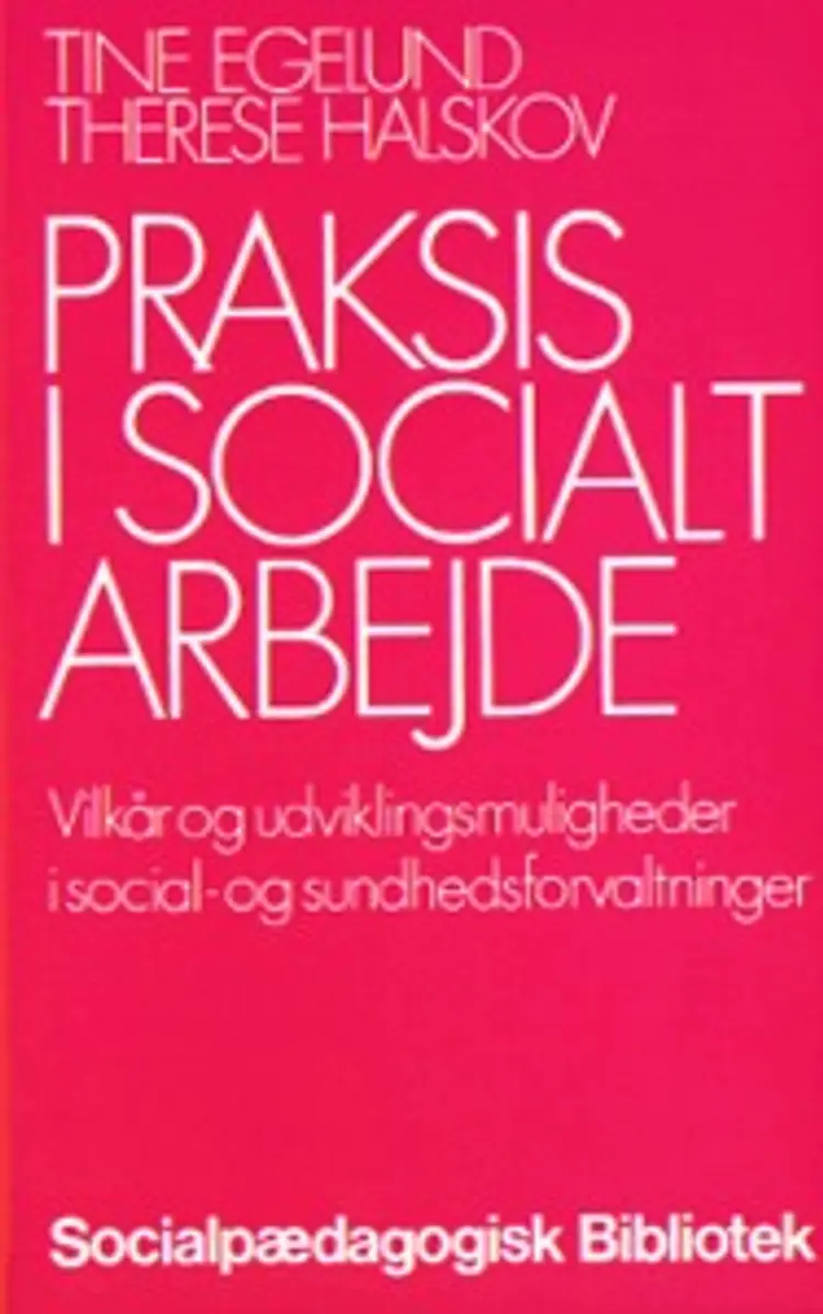 Praksis i socialt arbejde af Tine Egelund