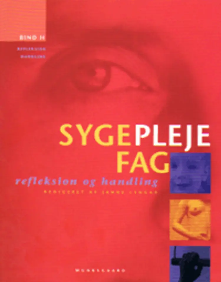 Sygeplejefag - refleksion og handling af Janne Lyngaa