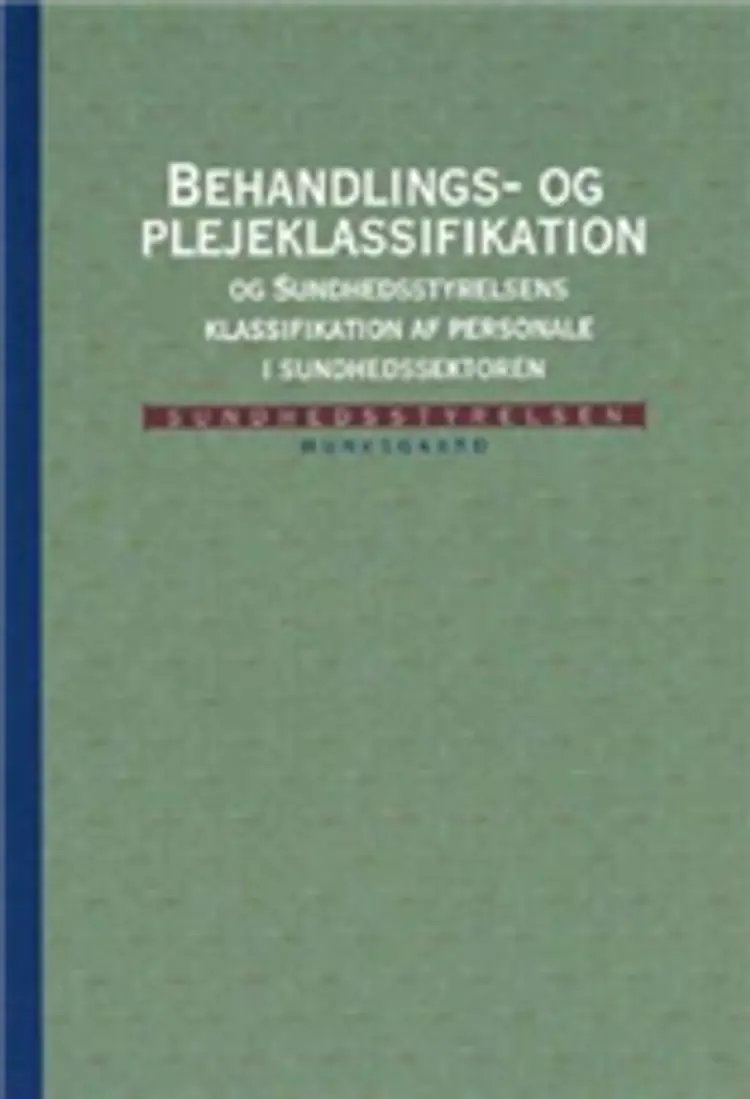 Behandlings- og plejeklassifikation og Sundhedsstyrelsens klassifikation af personale i sundhedssektoren af Sundhedsstyrelsen
