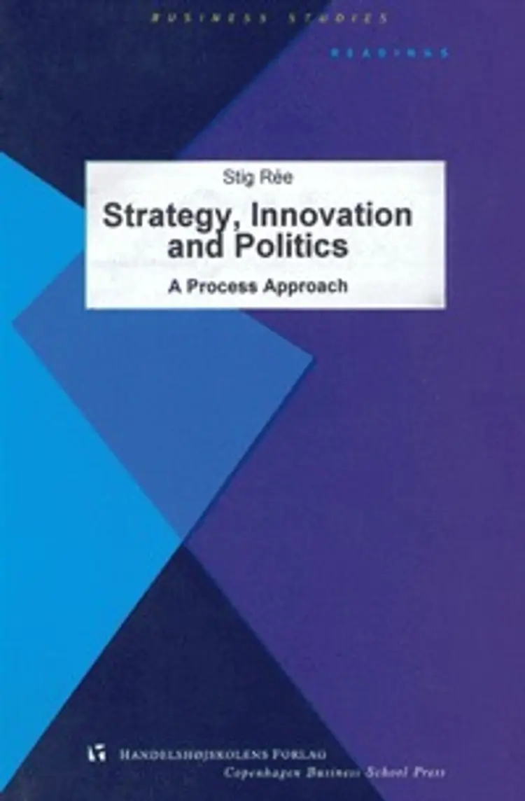 Strategy, innovation and politics af Stig Evan Ree