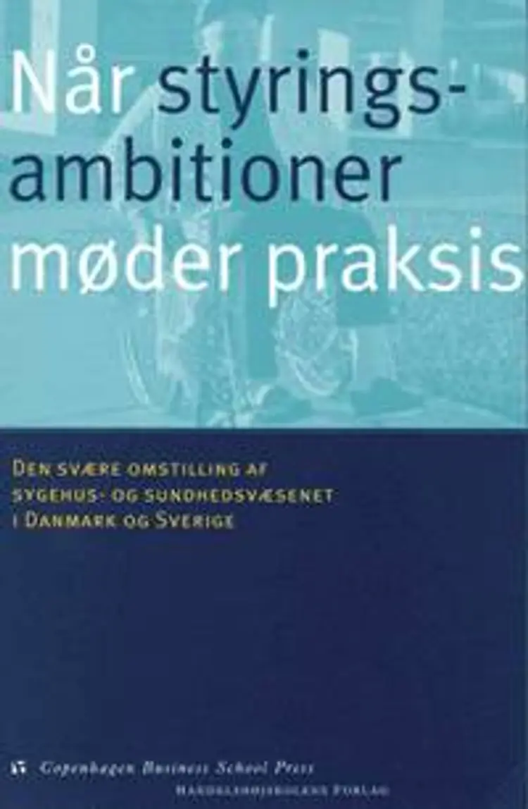 Når styringsambitioner møder praksis af Eva Zeuthen Bentsen
