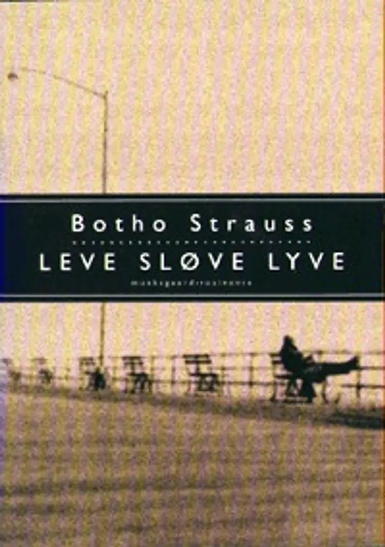 Leve sløve lyve af Botho Strauss