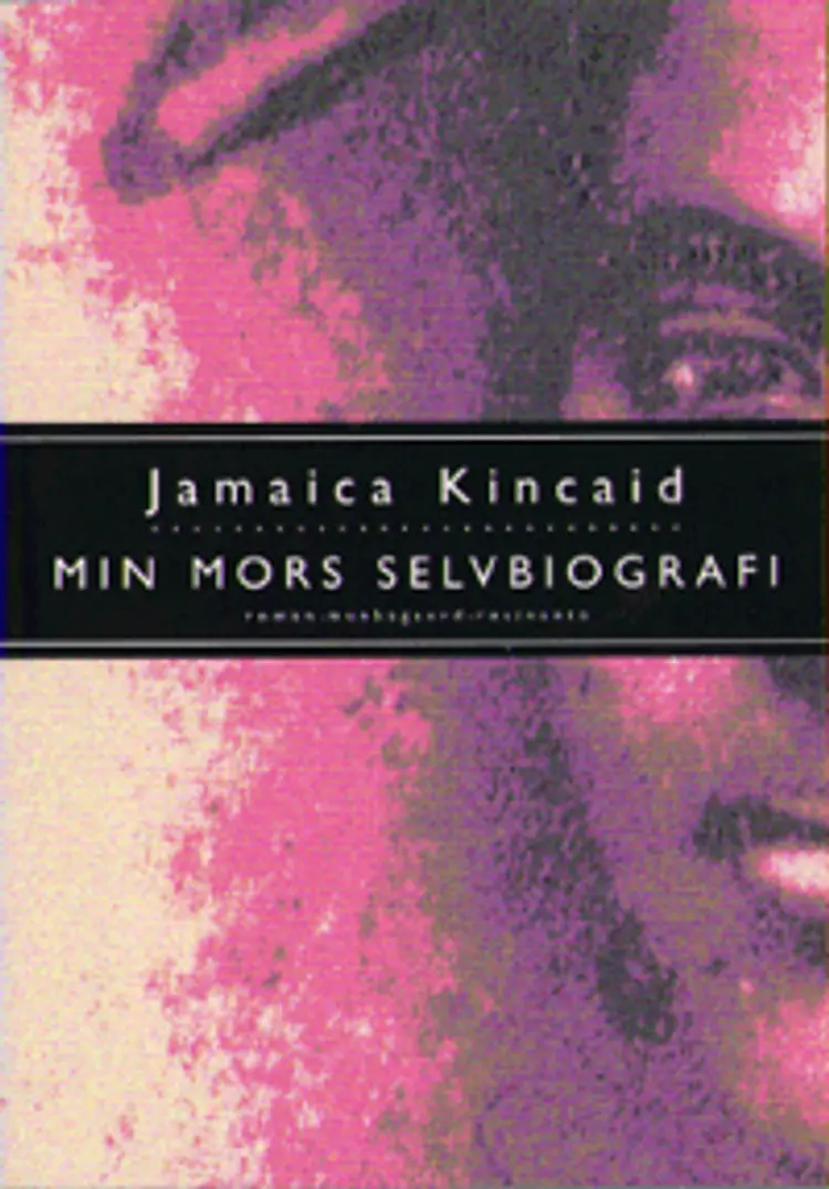 Min mors selvbiografi af Jamaica Kincaid