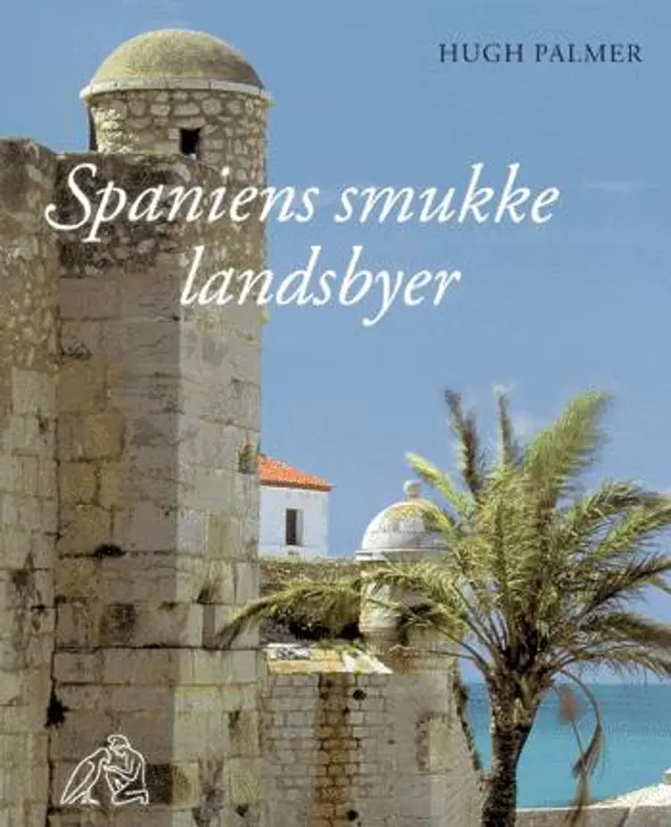 Spaniens smukke landsbyer af Hugh Palmer