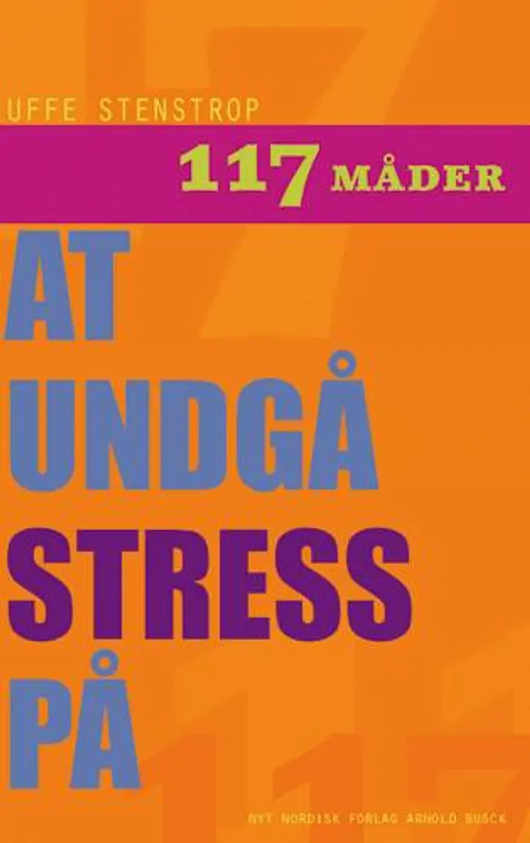 117 måder at undgå stress på af Uffe Stenstrop