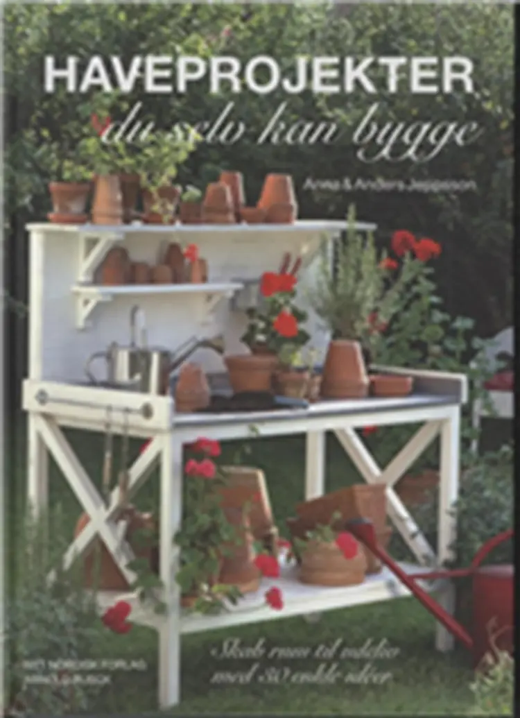 Haveprojekter du selv kan bygge af Anders Jeppsson