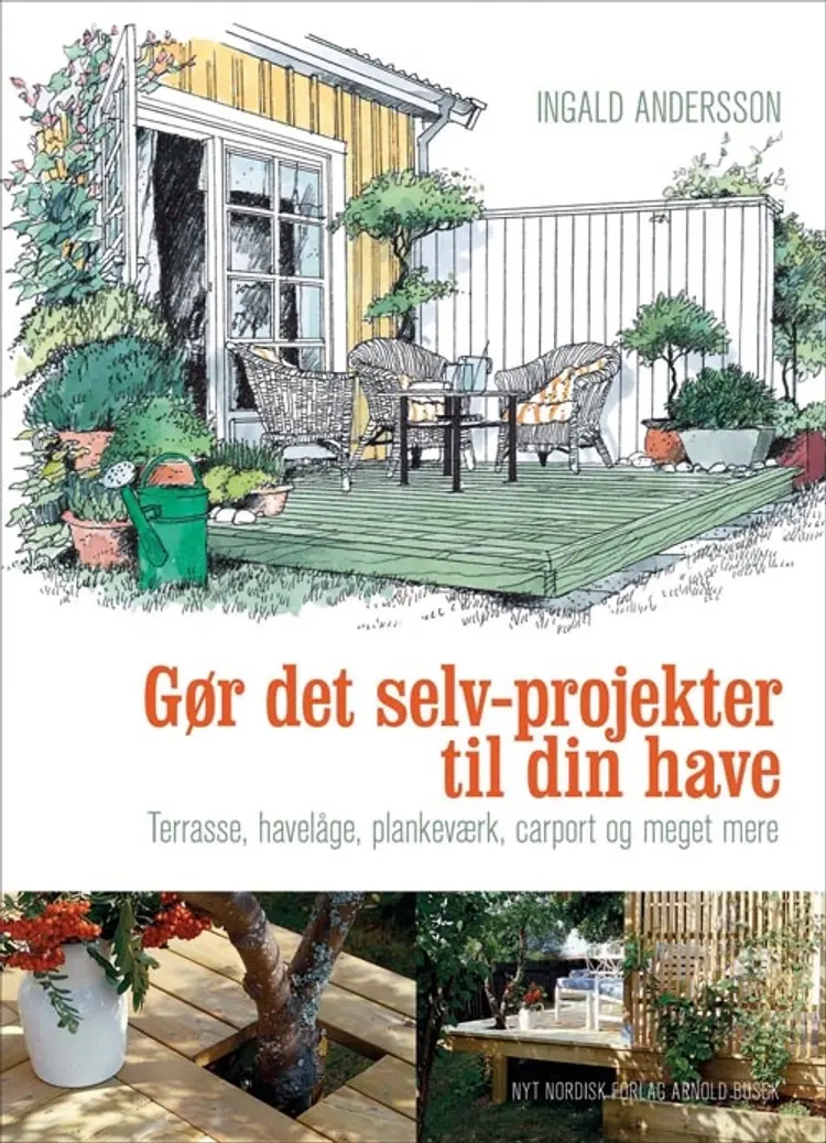 Gør det selv-projekter til din have af Ingald Andersson