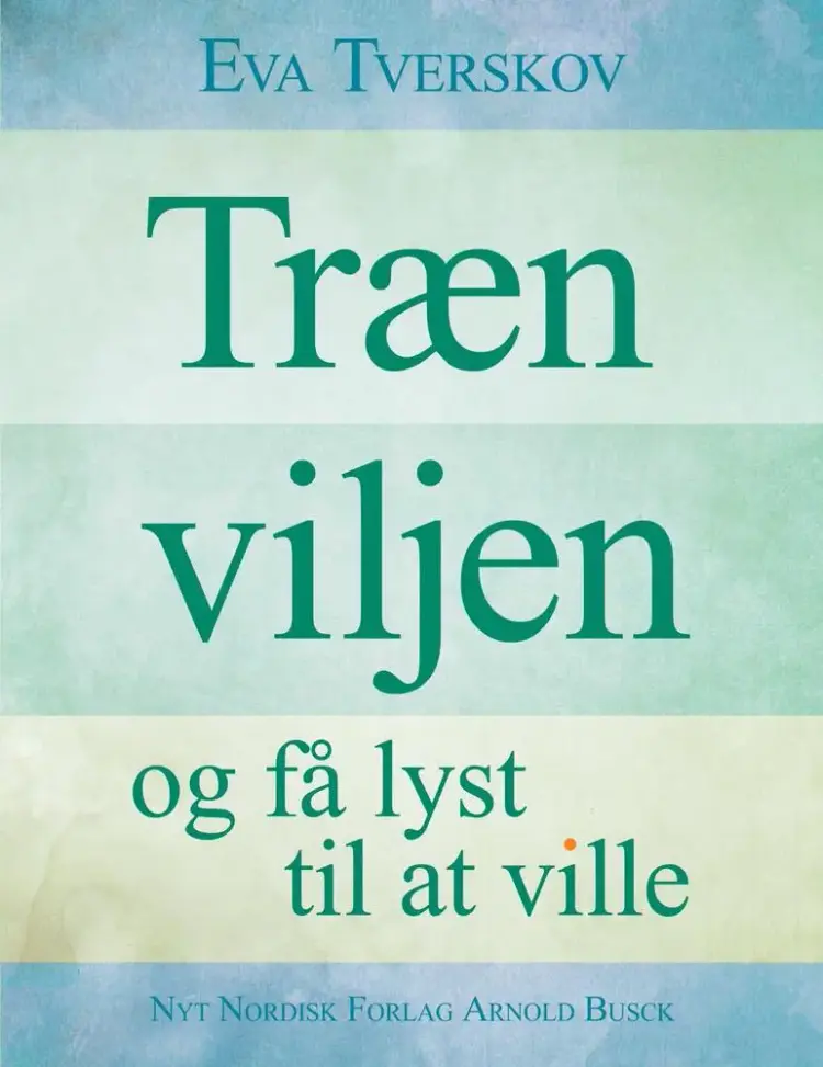Træn viljen af Eva Tverskov