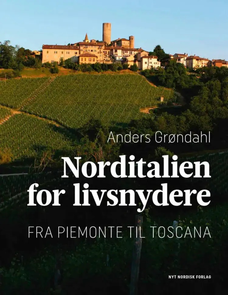 Norditalien for livsnydere af Anders Grøndahl