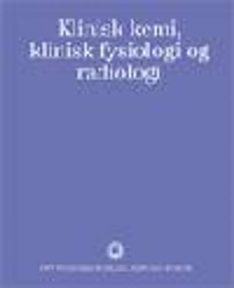 Klinisk kemi, klinisk fysiologi og radiologi af Jørn Dyerberg