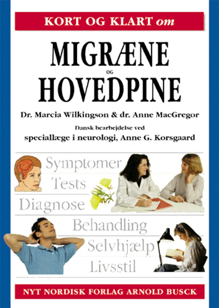 Kort og klart om Migræne og hovedpine af Marcia Wilkinson