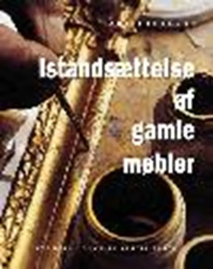 Istandsættelse af gamle møbler af Jane Fredlund