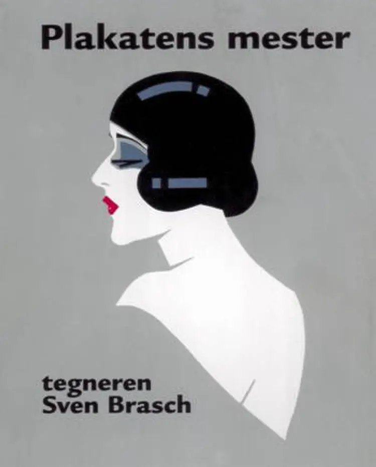 Plakatens mester - tegneren Sven Brasch af Peter Holst Eriksen