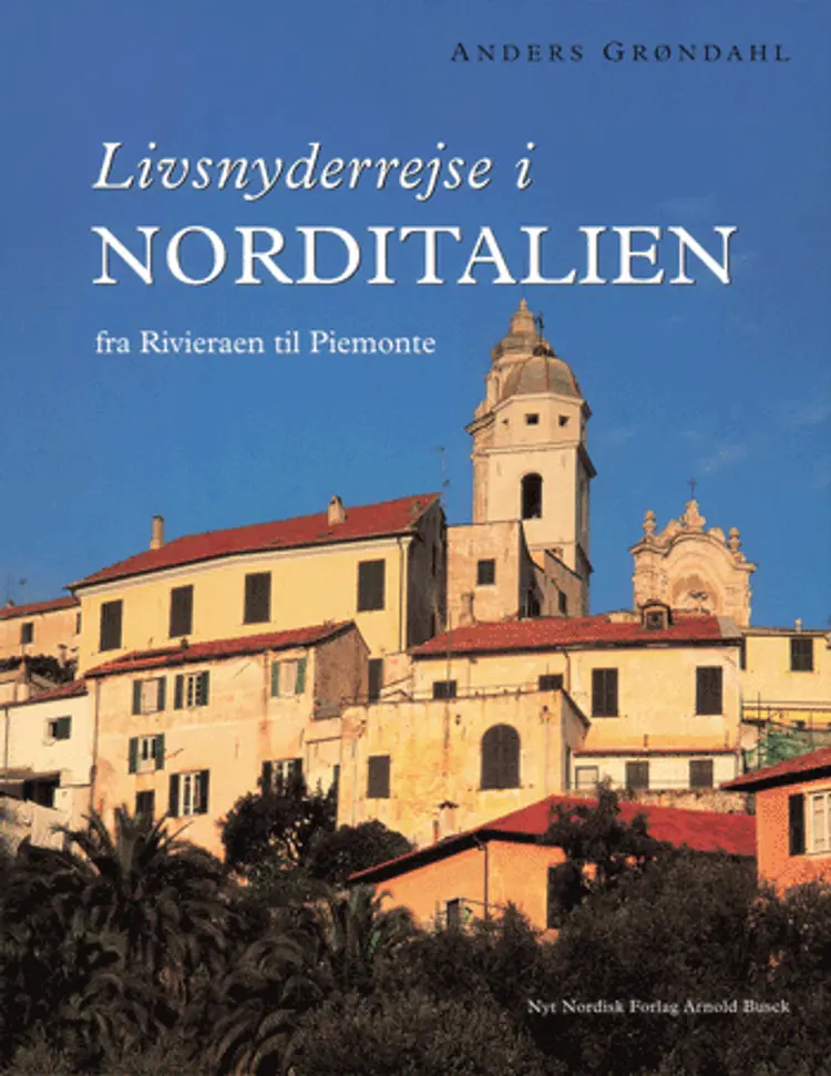 Livsnyderrejse i Norditalien af Anders Grøndahl