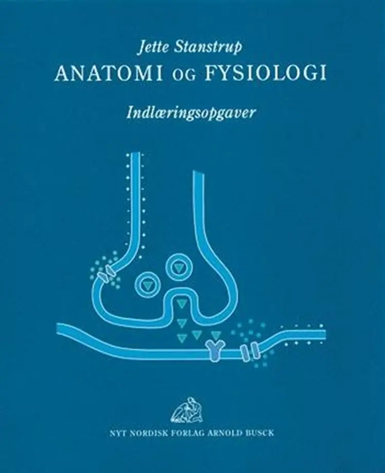 Anatomi og fysiologi af Jette Stanstrup