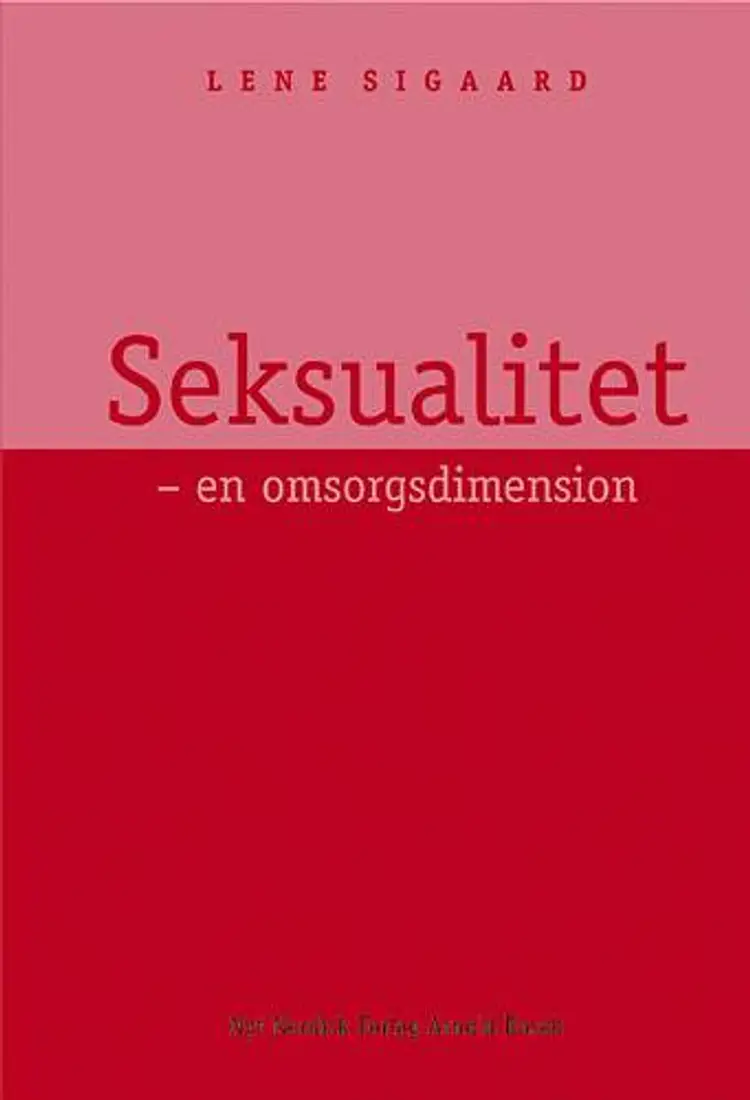 Seksualitet - en omsorgsdimension af Lene Sigaard