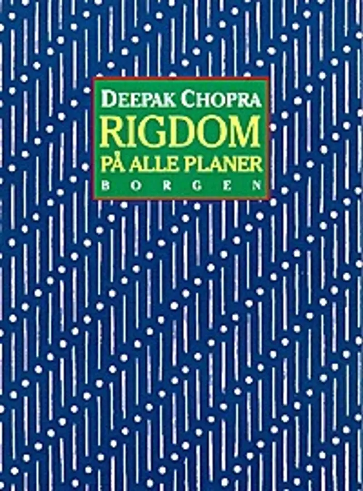 Rigdom på alle planer af Deepak Chopra