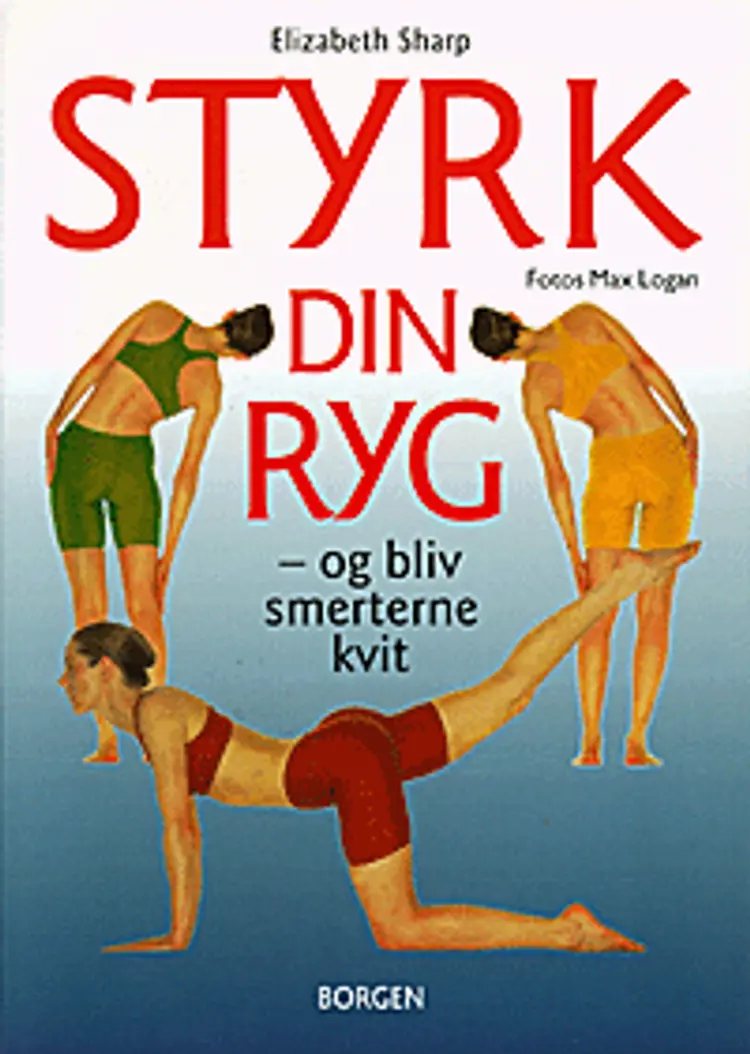 Styrk din ryg - og bliv smerterne kvit af Elizabeth Sharp