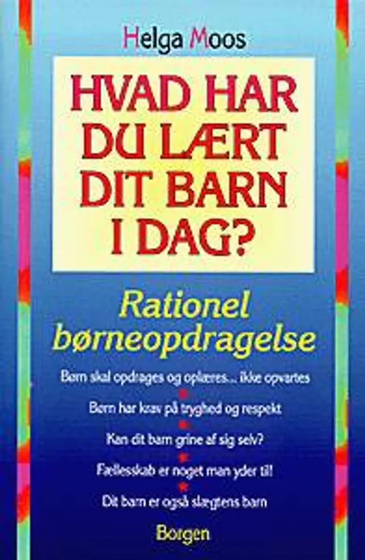 Hvad har du lært dit barn i dag? af Helga Moos