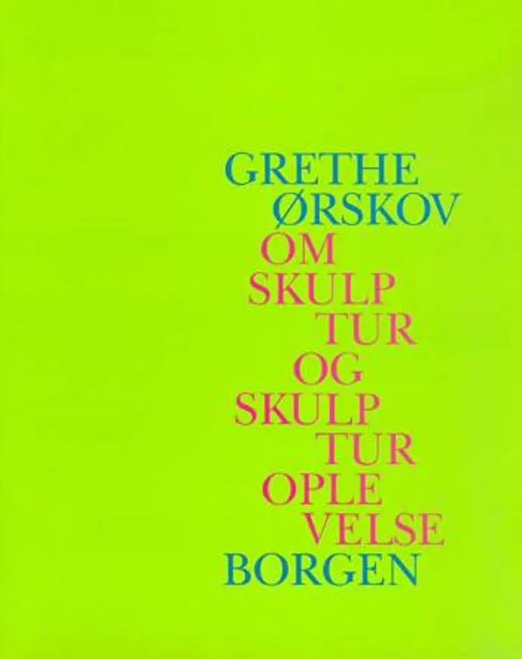Om skulptur og skulpturoplevelse af Grethe Grathwol